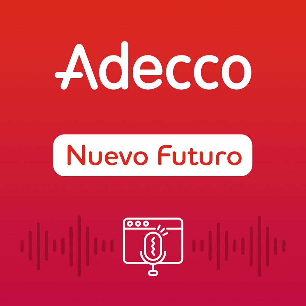 Adecco Argentina lanza su Podcast “Nuevo Futuro”